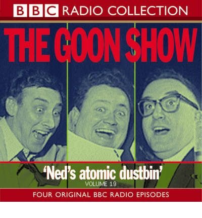 Cover for Spike Milligan · The Goon Show: Volume 19: Ned's Atomic Dustbin (Audiobook (CD)) [Unabridged edition] (2001)