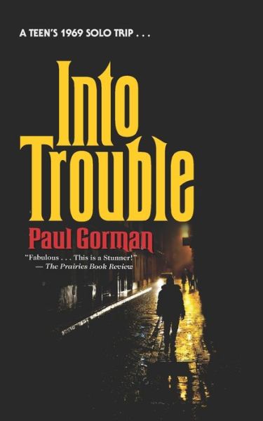 Into Trouble - Paul Gorman - Livros - Rain City Cinema LLC - 9780578948478 - 16 de setembro de 2021