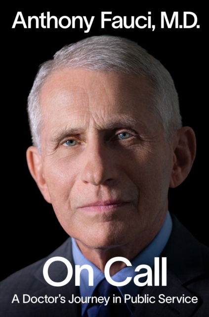 Cover for Anthony Fauci · On Call: A Doctor's Journey in Public Service (Inbunden Bok) (2024)