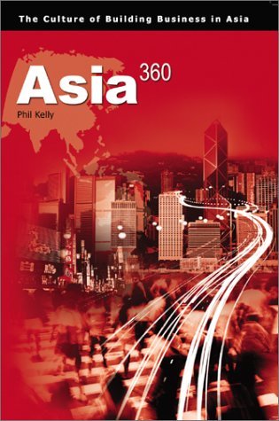 Cover for Phil Kelly · Asia 360: the Culture of Building Business in Asia (Paperback Bog) (2001)