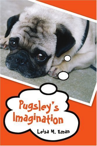 Cover for Leisa Eman · Pugsley's Imagination (Paperback Book) (2007)