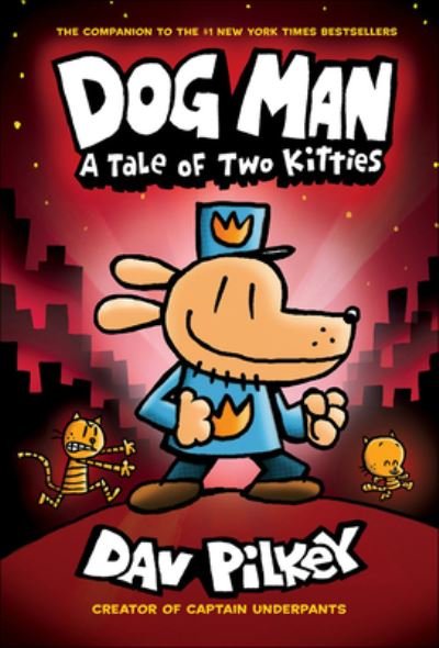 Cover for Dav Pilkey · Dog Man A Tale Of Two Kitties (Hardcover Book) (2017)