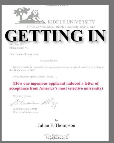 Cover for Julian F. Thompson · Getting In: How One Ingenious Applicant Induced a Letter of Acceptance from America's Most Selective University (Paperback Book) (2009)