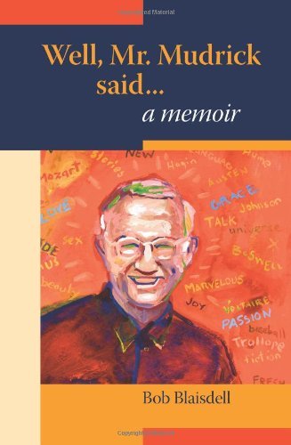 Cover for Bob Blaisdell · Well, Mr. Mudrick Said ... a Memoir (Paperback Book) (2011)