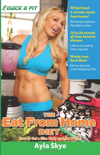 Cover for Ayla Skye · The Eat from Home Diet: How to Get a Slim Body and Fat Wallet (Pocketbok) (2011)