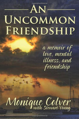 Cover for Monique Colver · An Uncommon Friendship (Paperback Book) (2012)