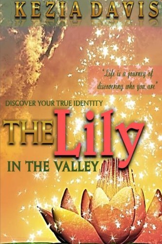 Cover for Kezia Davis · The Lily in the Valley: Discover Your True Identity (Paperback Book) (2013)
