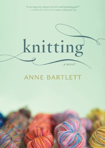 Cover for Anne Bartlett · Knitting: a Novel (Paperback Book) [Reprint edition] (2006)