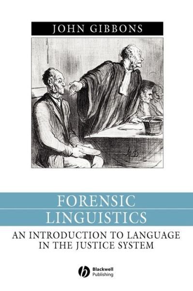 Cover for Gibbons, John (Hong Kong Baptist University) · Forensic Linguistics: An Introduction to Language in the Justice System - Language in Society (Taschenbuch) (2003)
