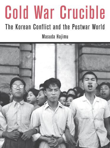 Cover for Hajimu Masuda · Cold War Crucible: The Korean Conflict and the Postwar World (Hardcover Book) (2015)