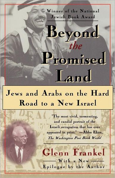 Cover for Glenn Frankel · Beyond the Promised Land: Jews and Arabs on the Hard Road to a New Israel (Paperback Book) [New edition] (1996)