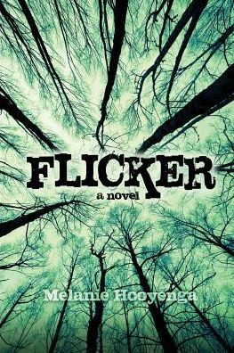 Cover for Hooyenga, Melanie (SCBWI) · Flicker - Flicker Effect (Paperback Book) (2012)