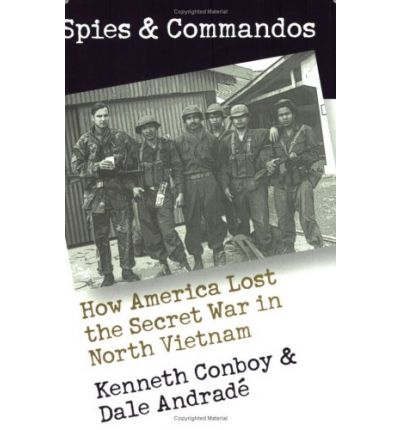 Cover for Kenneth Conboy · Spies and Commandos: How America Lost the Secret War in North Vietnam - Modern War Studies (Paperback Book) [New edition] (2000)