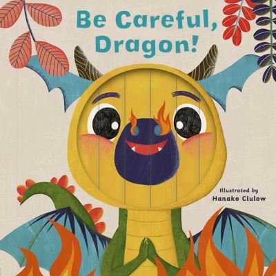 Cover for Carly Madden · Little Faces: Be Careful, Dragon! - Little Faces (Board book) (2021)