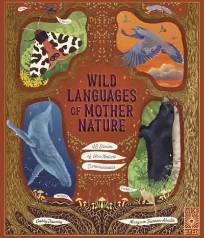 Cover for Gabby Dawnay · Wild Languages of Mother Nature: 48 Stories of How Nature Communicates: 48 Stories of How Nature Communicates - Nature’s Storybook (Hardcover Book) (2024)