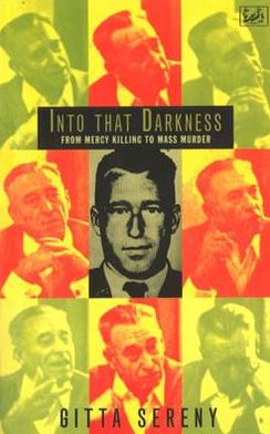 Into That Darkness: From Mercy Killing to Mass Murder - Gitta Sereny - Books - Vintage - 9780712674478 - August 3, 1995