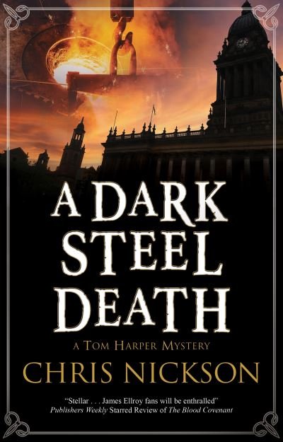 Cover for Chris Nickson · A Dark Steel Death - A Tom Harper Mystery (Hardcover Book) [Main edition] (2022)