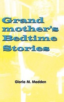 Gloria M. Madden · Grandmother's Bedtime Stories (Gebundenes Buch) (2002)