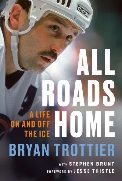 Cover for Bryan Trottier · All Roads Home (Hardcover Book) (2022)