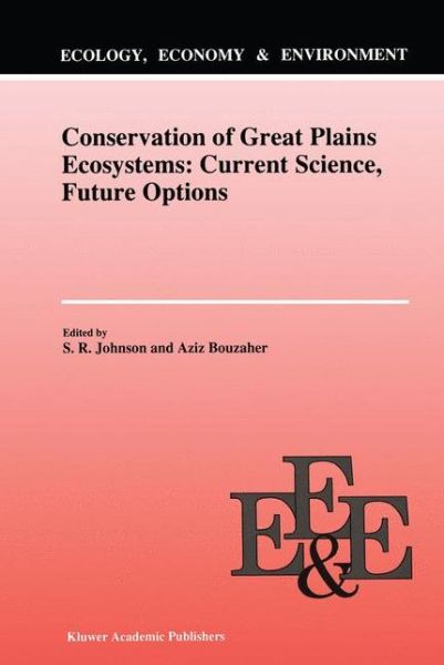 Cover for Stanley R Johnson · Conservation of Great Plains Ecosystems: Current Science, Future Options - Ecology, Economy &amp; Environment (Hardcover Book) [1995 edition] (1995)