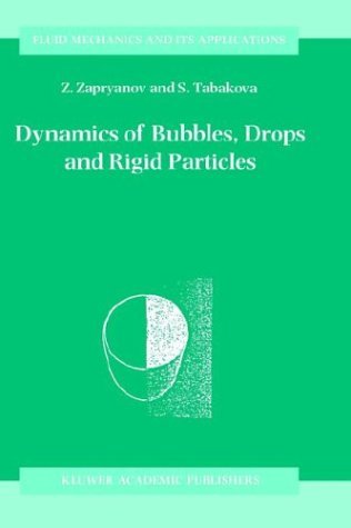 Z. Zapryanov · Dynamics of Bubbles, Drops and Rigid Particles - Fluid Mechanics and Its Applications (Hardcover Book) [1999 edition] (1998)