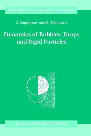 Cover for Z. Zapryanov · Dynamics of Bubbles, Drops and Rigid Particles - Fluid Mechanics and Its Applications (Hardcover Book) [1999 edition] (1998)