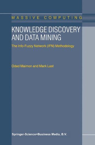 Knowledge Discovery and Data Mining: the Info-fuzzy Network (Ifn) Methodology - Massive Computing - Oded Z. Maimon - Books - Kluwer Academic Publishers - 9780792366478 - December 31, 2000