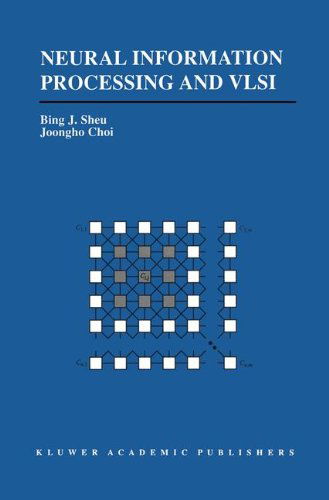 Neural Information Processing and VLSI - The Springer International Series in Engineering and Computer Science - Bing J. Sheu - Livros - Springer - 9780792395478 - 28 de fevereiro de 1995