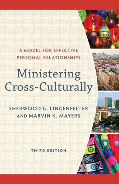 Cover for Sherwood G. Lingenfelter · Ministering Cross–Culturally – A Model for Effective Personal Relationships (Paperback Book) [3rd edition] (2016)