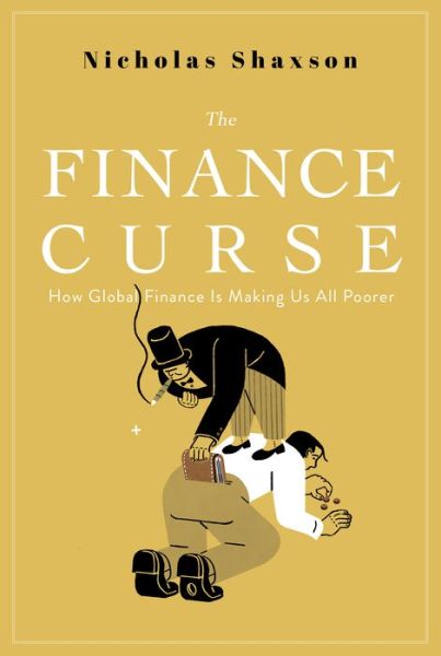 Cover for Nicholas Shaxson · Finance Curse (Book) (2019)