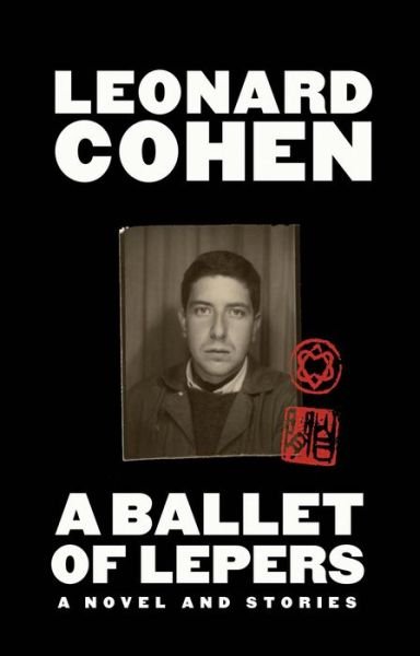Ballet of Lepers - Leonard Cohen - Books - Grove Press - 9780802160478 - October 11, 2022