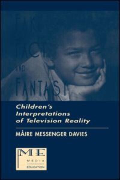 Cover for Maire Messenger Davies · Fake, Fact, and Fantasy: Children's Interpretations of Television Reality - Routledge Communication Series (Paperback Book) (1997)