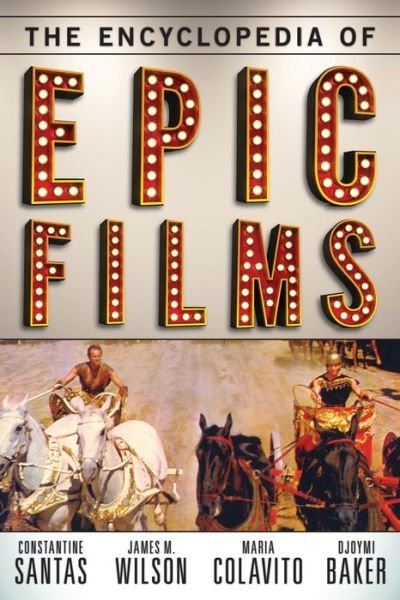 Cover for Constantine Santas · The Encyclopedia of Epic Films (Hardcover bog) (2014)