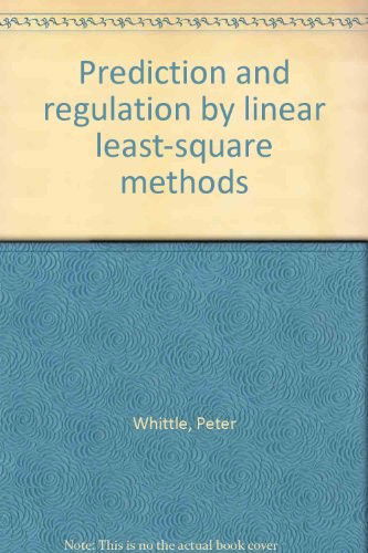 Prediction and regulation by linear least-square methods - Peter Whittle - Books - University of Minnesota Press - 9780816611478 - December 31, 1983