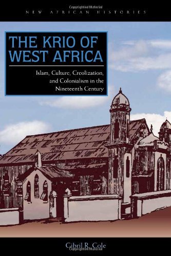 Cover for Gibril R. Cole · The Krio of West Africa: Islam, Culture, Creolization, and Colonialism in the Nineteenth Century - New African Histories (Paperback Book) [size S] (2013)