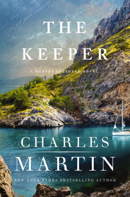 Cover for Charles Martin · The Keeper - A Murphy Shepherd Novel (Hardcover bog) (2025)