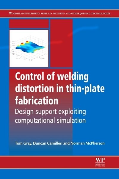 Cover for Tom Gray · Control of Welding Distortion in Thin Plate Fabrication: Design Support Exploiting Computational Simulation - Woodhead Publishing Series in Welding and Other Joining Technologies (Hardcover Book) (2014)