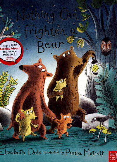 Nothing Can Frighten A Bear - Elizabeth Dale - Książki - Nosy Crow Ltd - 9780857636478 - 1 września 2016