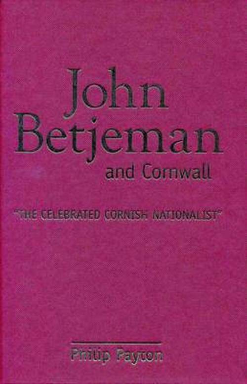 Cover for Philip Payton · John Betjeman and Cornwall (Hardcover Book) (2010)