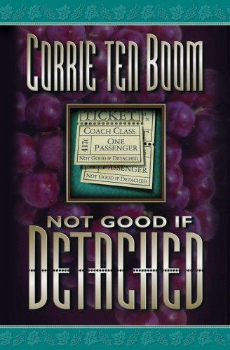 Not Good if Detached - Corrie Ten Boom - Böcker - CLC PUBLICATIONS - 9780875089478 - 17 mars 2009