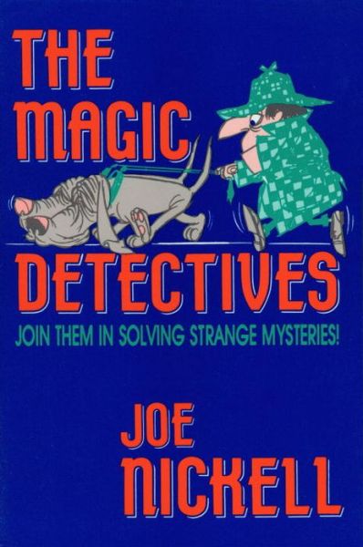 Cover for Joe Nickell · The Magic Detectives: Join Them in Solving Strange Mysteries (Paperback Book) (1989)