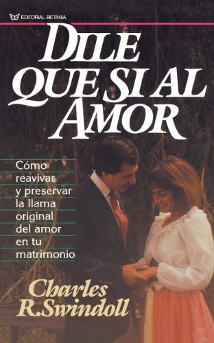 Cover for Charles R. Swindoll · Dile Que Sí Al Amor (Paperback Book) (1992)