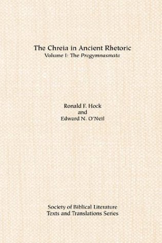 Cover for Edward N. O'neil · The Chreia in Ancient Rhetoric: Volume I: the Progymnasmata (Paperback Book) (1986)