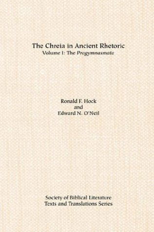 Cover for Edward N. O'neil · The Chreia in Ancient Rhetoric: Volume I: the Progymnasmata (Paperback Bog) (1986)