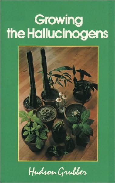 Growing the Hallucinogens: How to Cultivate and Harvest Legal Psychoactive Plants - Grubber - Kirjat - Ronin Publishing - 9780914171478 - torstai 11. helmikuuta 1993