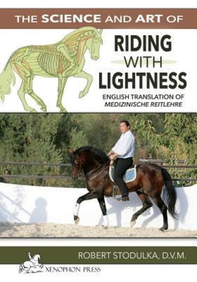 Cover for Robert Stodulka · The Science and Art of Riding in Lightness: Understanding training-induced problems, their avoidance, and remedies. English Translation of Medizinische Reitlehre (Taschenbuch) (2015)