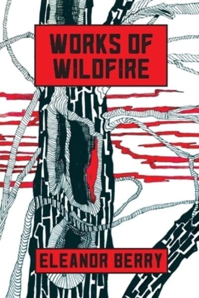 Cover for Eleanor Berry · Works of Wildfire (Paperback Book) (2022)