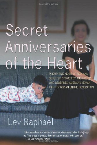 Cover for Lev Raphael · Secret Anniversaries of the Heart: New and Selected Stories by Lev Raphael (Paperback Book) (2006)