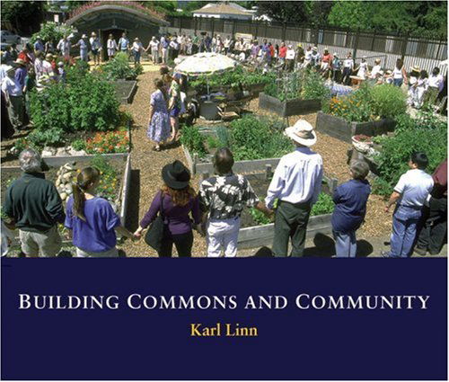 Building Commons and Community - Karl Linn - Bøger - New Village Press - 9780976605478 - 1. december 2007