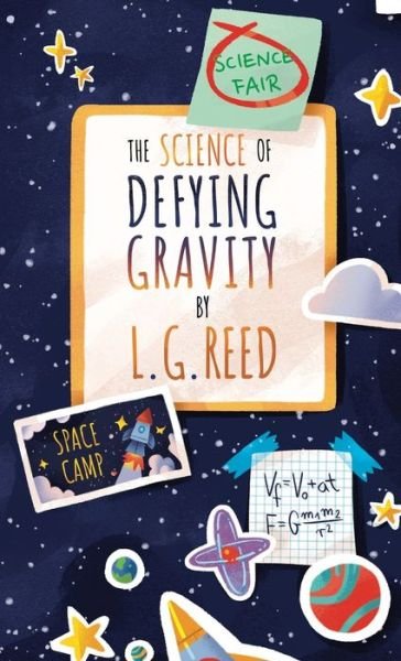 Cover for L G Reed · The Science of Defying Gravity (Inbunden Bok) (2020)